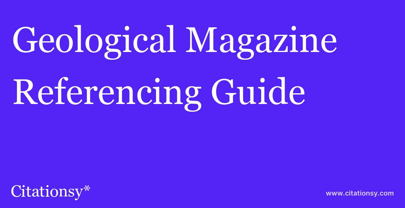 cite Geological Magazine  — Referencing Guide